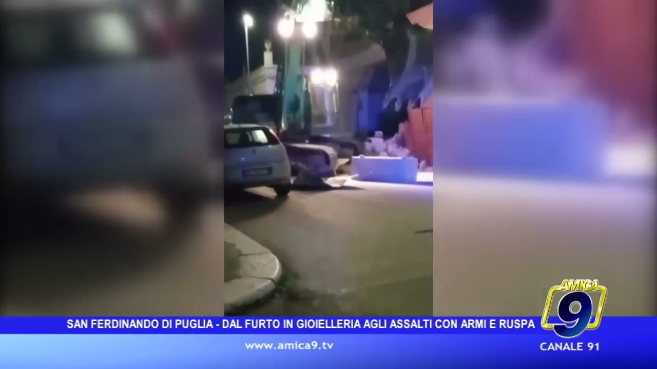 San Ferdinando di Puglia, dagli assalti con armi e ruspa al furto in gioielleria